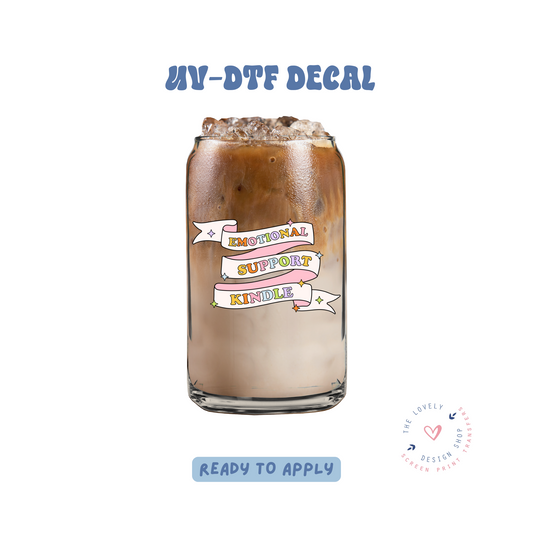 Emotional Support Kindle - UV DTF Cup Decal - Feb 24