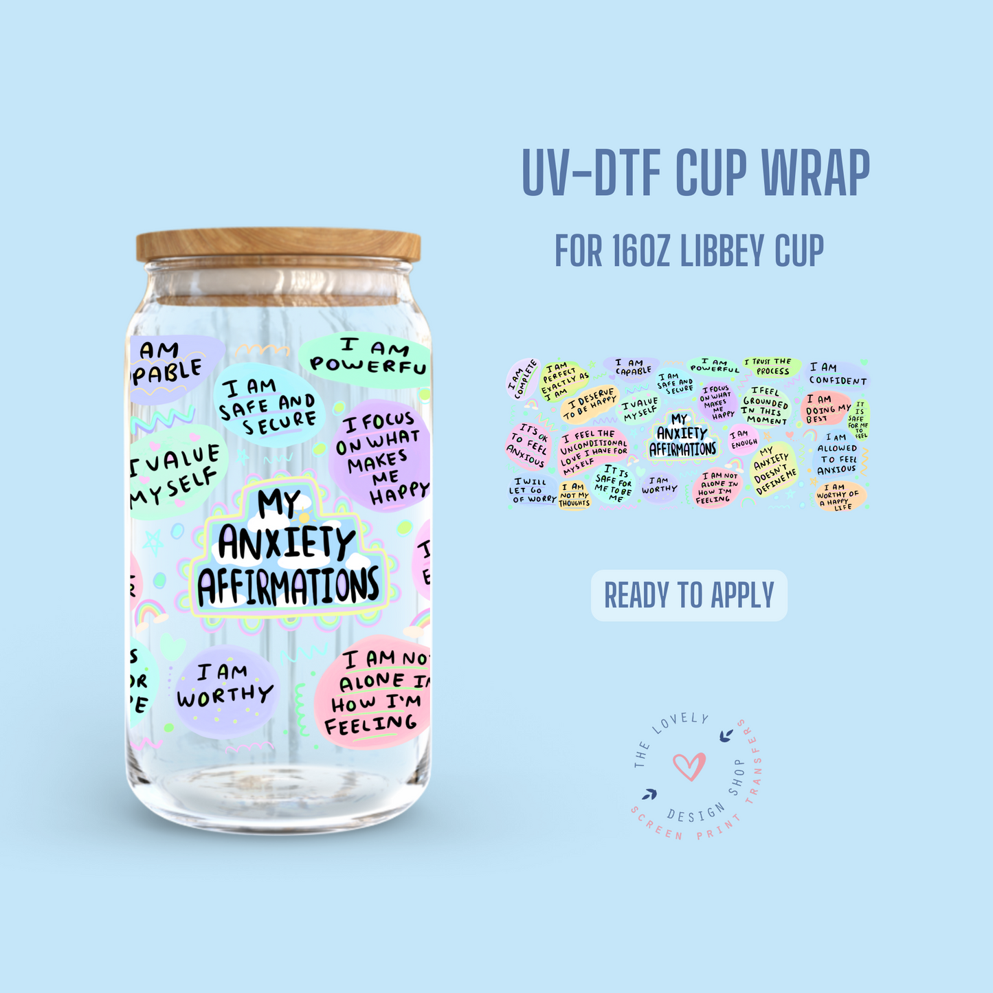 Anxiety Affirmations - UV DTF 16 oz Libbey Cup Wrap (Ready to Ship)