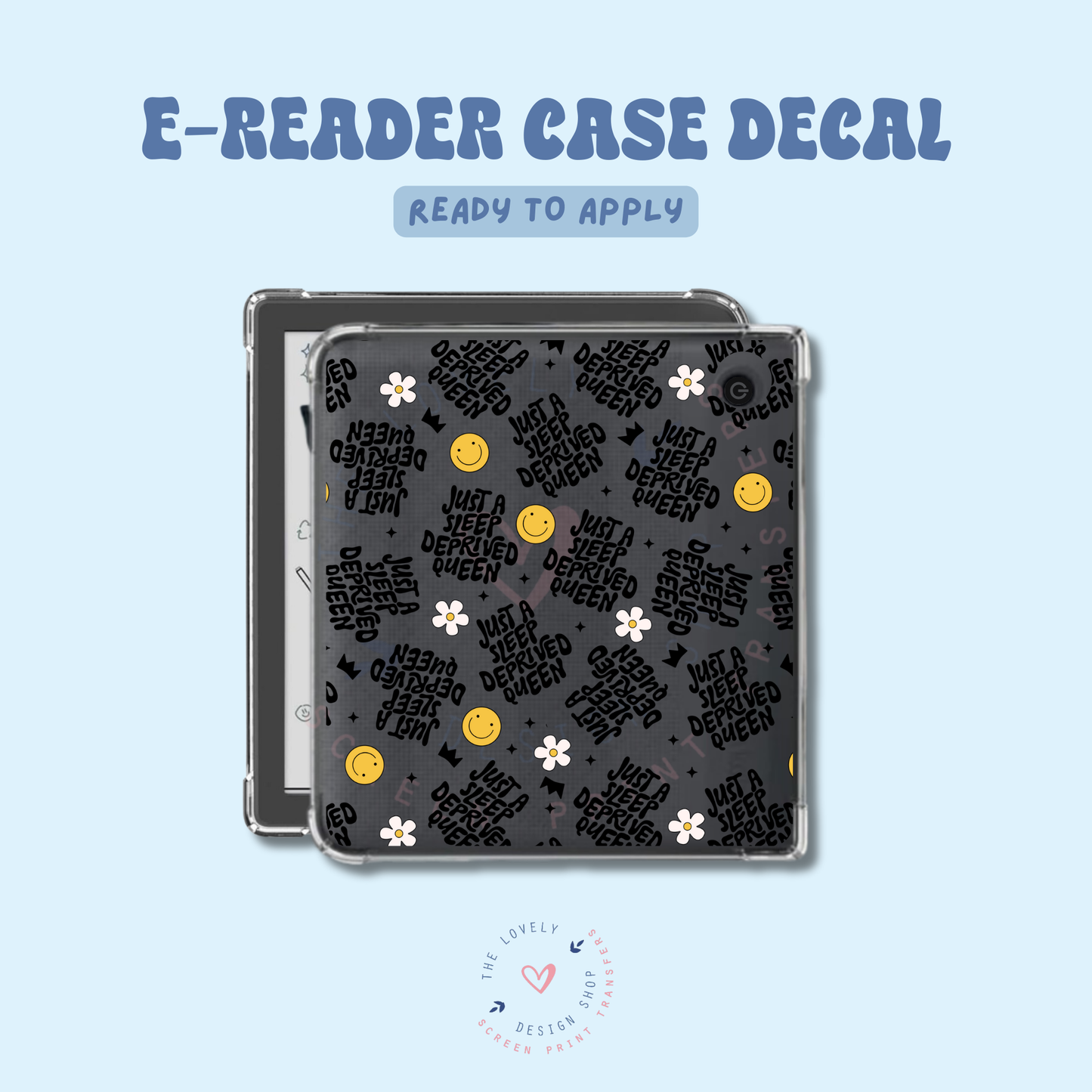 Just A Sleep Deprived Queen - UV DTF E-Reader Decal - Feb 19
