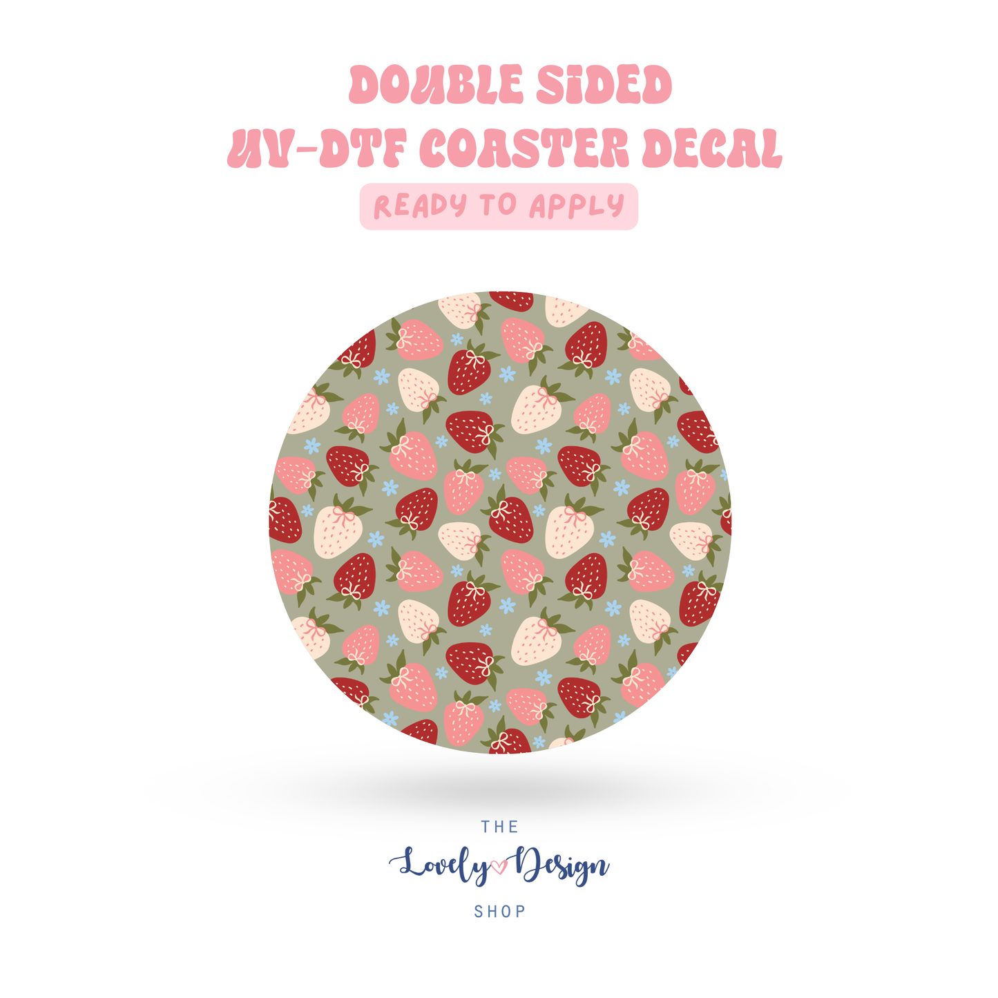All Kinds Of Strawberries - UV DTF Coaster Decal - Aug 27
