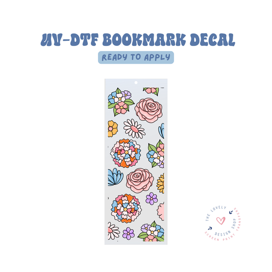 So Many Flowers! - UV DTF Bookmark Decal - Feb 12