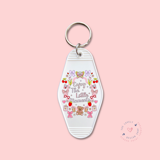 Enjoy The Little Moments - Keychain UV DTF Decal - Jan 6