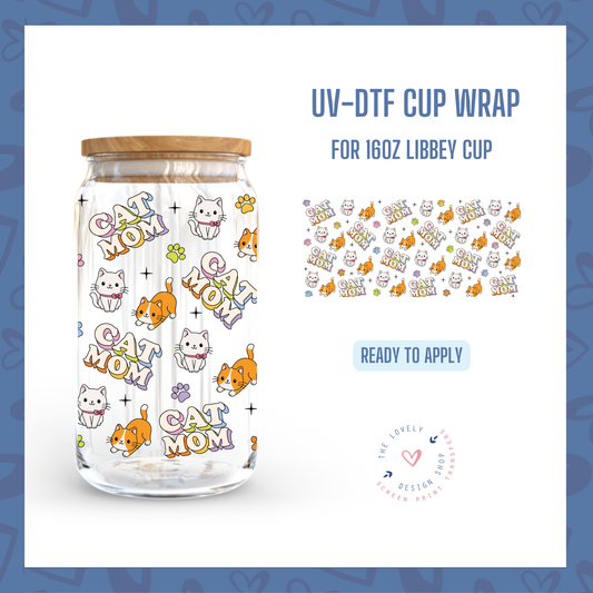Cute Cat Mom - UV DTF 16 oz Libbey Cup Wrap (Ready to Ship) Jun 10