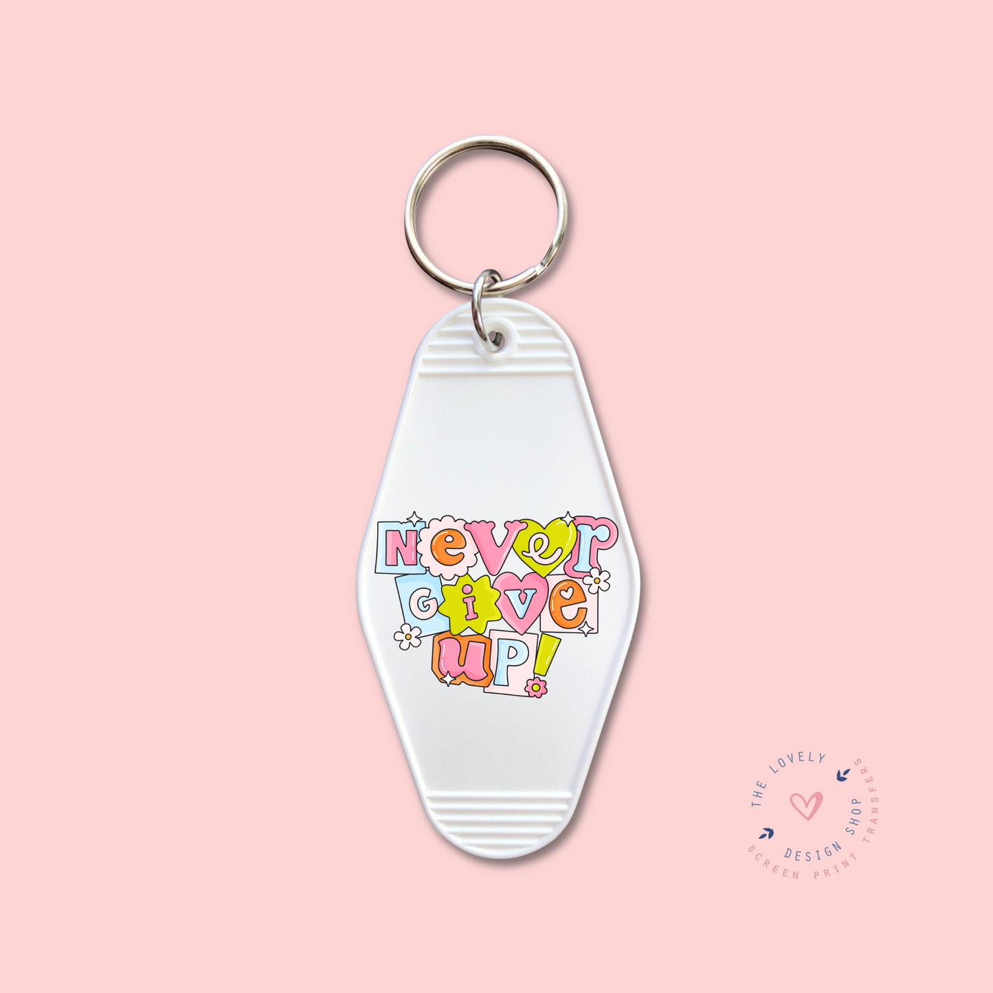 Never Give Up -  Keychain UV DTF Decal - Dec 2