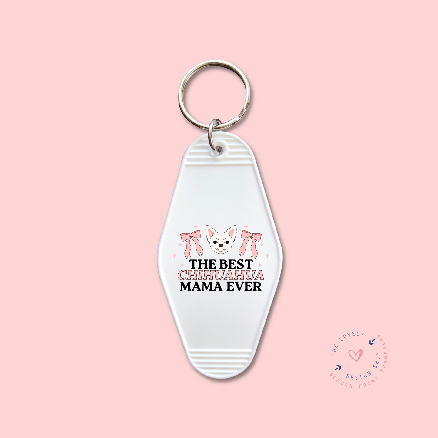 The Best Chihuahua Mama Ever -  Keychain UV DTF Decal - Aug 12
