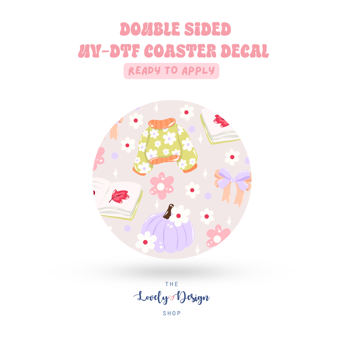 Autumn Happy - UV DTF Coaster Decal - Aug 27