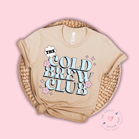 The Cold Brew Club - FULL COLOR DTF TRANSFER (PRE ORDER - SHIPS SEP 16TH - SEP 20TH)