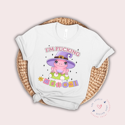 I'm Fucking Magical - FULL COLOR DTF TRANSFER (PRE ORDER - SHIPS SEP 16TH - SEP 20TH)