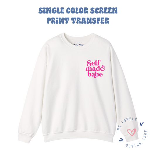 Self Made Babe - Screen Print Transfer (RTS)