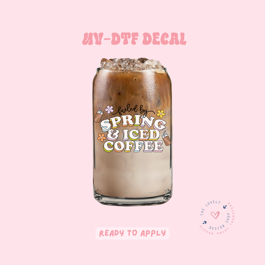 Fueled by Spring & Iced Coffee - UV DTF Cup Decal - May 2