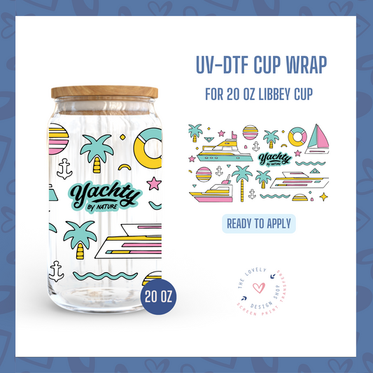 Yachty - UV DTF 20 oz Libbey Cup Wrap (Ready to Ship) May 13