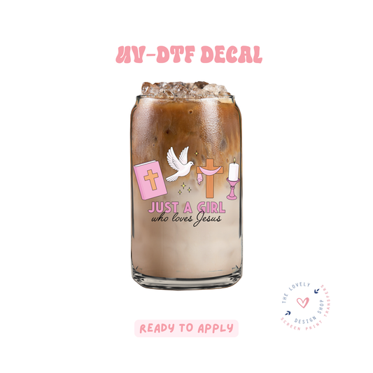 Just A Girl Who Loves Jesus - UV DTF Cup Decal - Feb 19