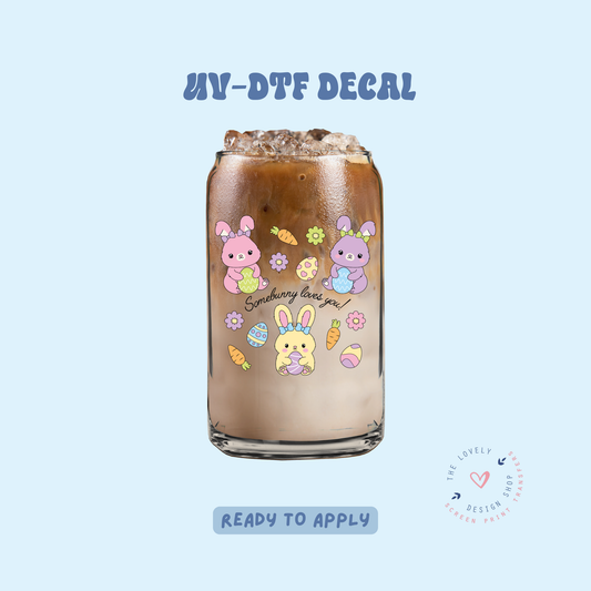 Somebunny Loves You - UV DTF Cup Decal - Feb 19