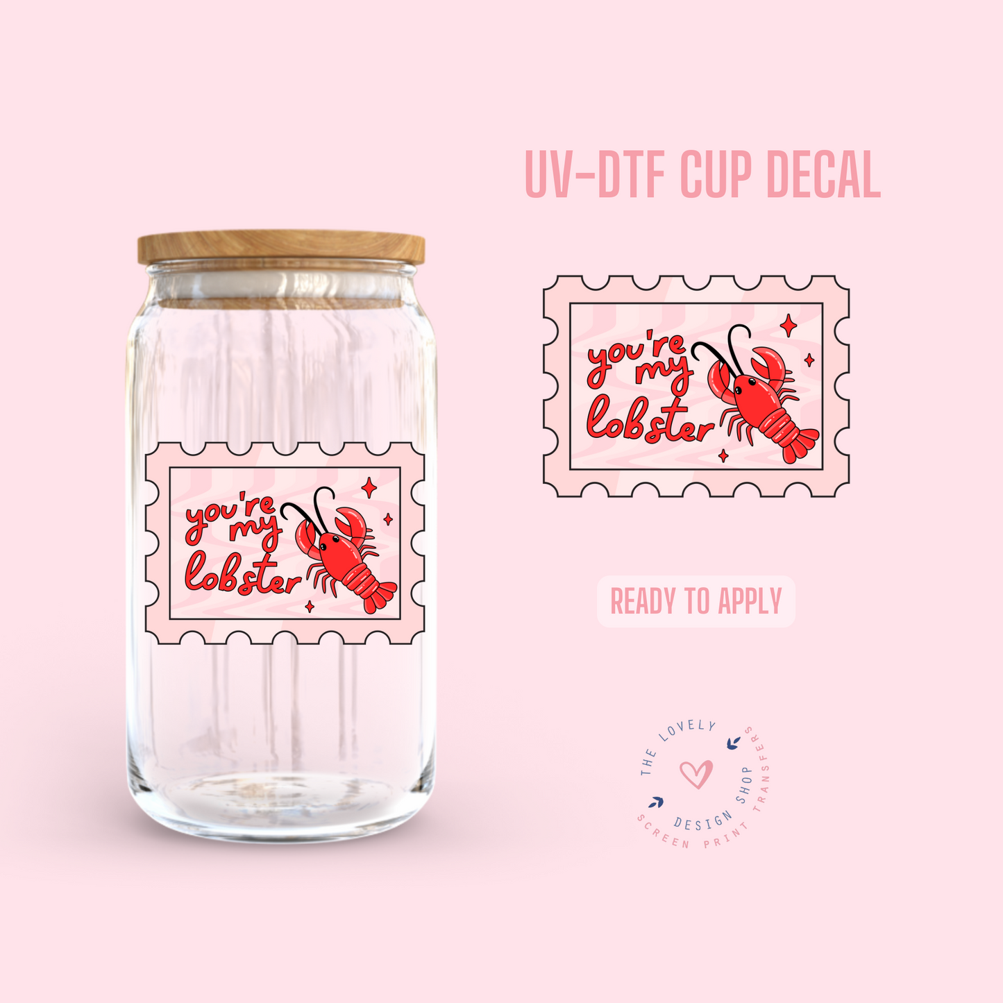 You're My Lobster - UV DTF Cup Decal - Jan 20