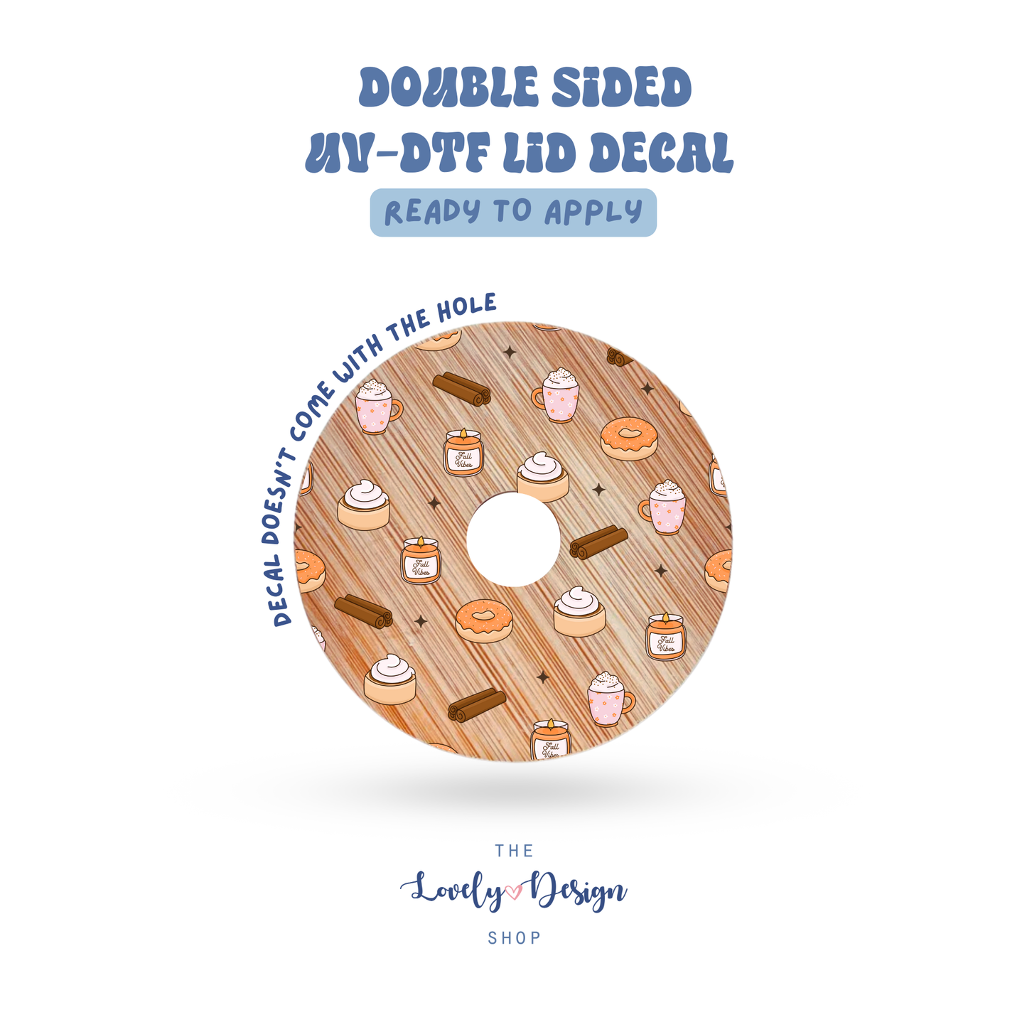 Cinnamon - UV DTF Lid Decal - Aug 27
