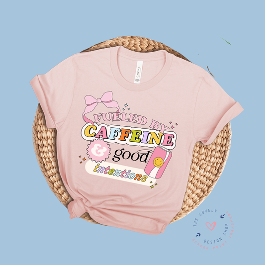 Fueled By Caffeine & Good Intentions - FULL COLOR DTF TRANSFER (PRE ORDER - SHIPS SEP 16TH - SEP 20TH)