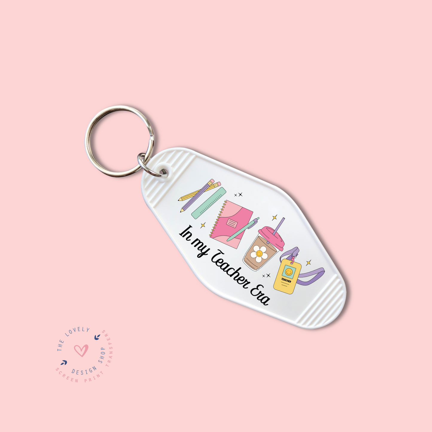 In my Teacher Era -  Keychain UV DTF Decal - July 29