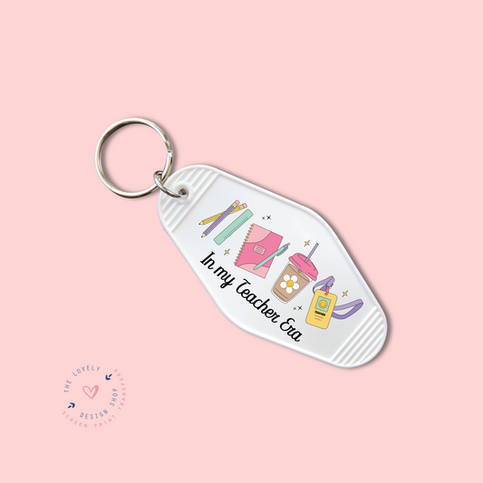 In my Teacher Era -  Keychain UV DTF Decal - July 29