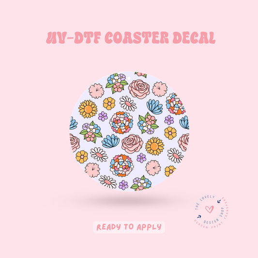 So Many Flowers! - UV DTF Coaster Decal - Feb 12