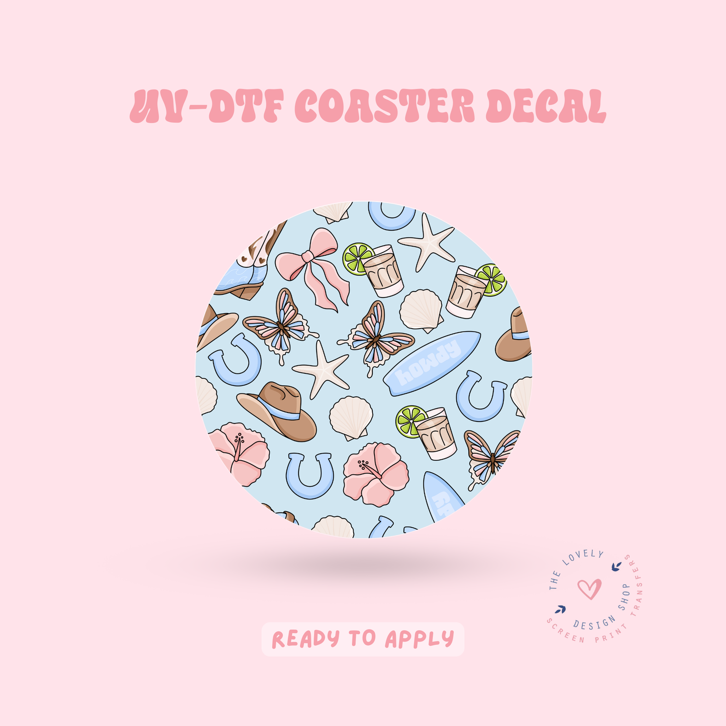 Howdy Coastal Cowgirl - UV DTF Coaster Decal - Apr 23