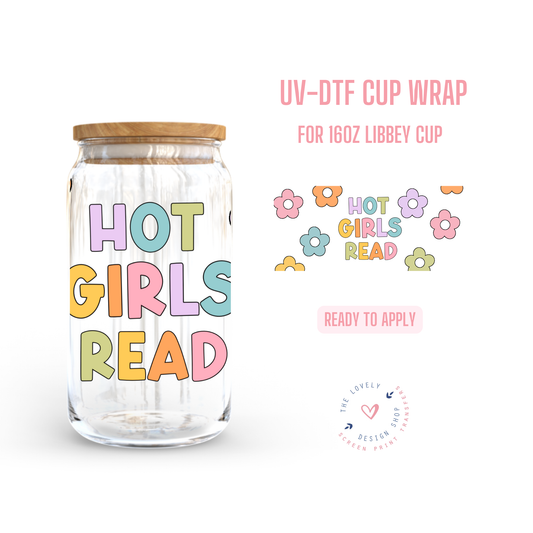 Hot Girls Read - UV DTF 16 oz Libbey Cup Wrap (Ready to Ship) May 28