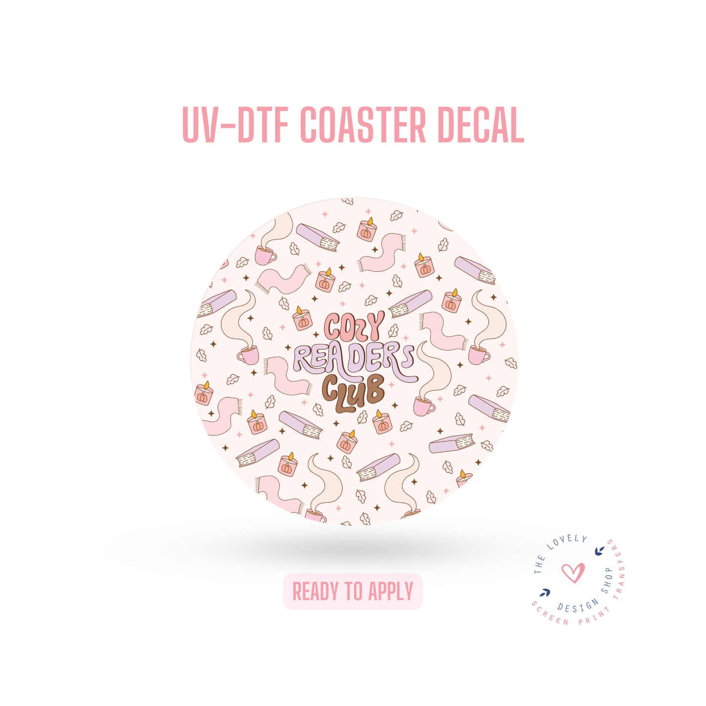 Cozy Readers Club - UV DTF Coaster Decal (Ready to Ship) Jul 1