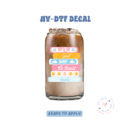 It's A Good Day To Read a Book - UV DTF Cup Decal - Feb 12