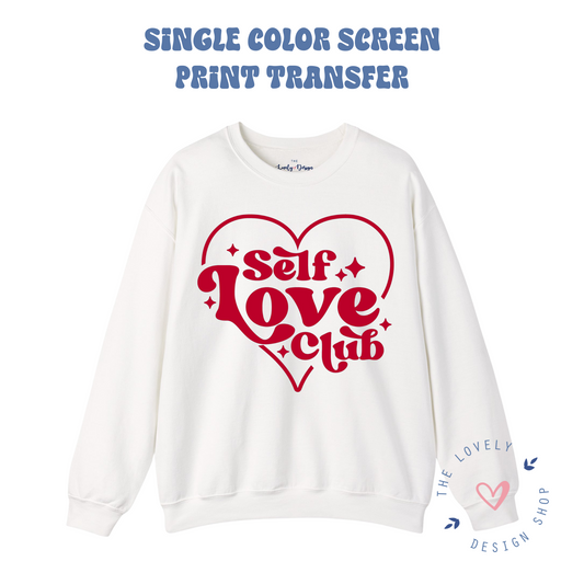 Self Love Club - Screen Print Transfer (RTS)