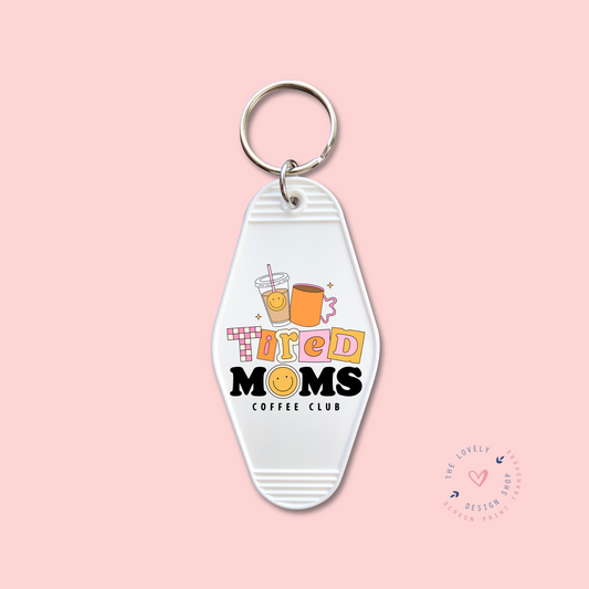 Tired Moms Coffee Club -  Keychain UV DTF Decal - Oct 15