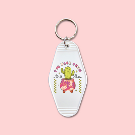 I'm Nice Pero No Te Pases -  Keychain UV DTF Decal - July 22