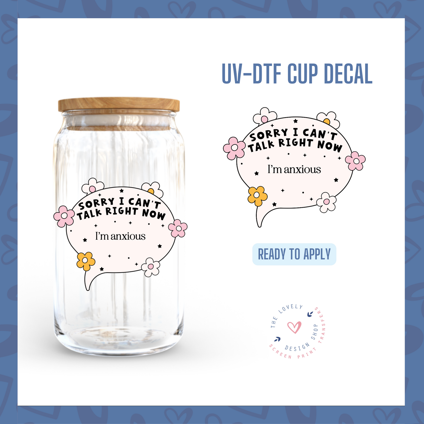 Sorry I Can't Talk Right Now I'm... - UV DTF Cup Decal (Ready to Ship) Apr 29