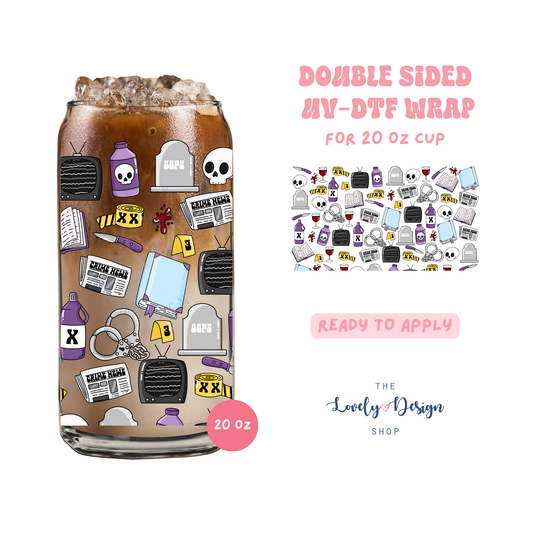 True Crime - UV DTF 20 oz Libbey Cup Wrap - Aug 8