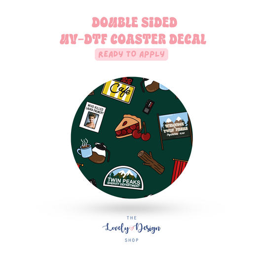 Twin Peaks - UV DTF Coaster Decal - Sep 15