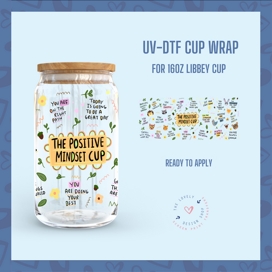 Positive Mindset - UV DTF 16 oz Libbey Cup Wrap (Ready to Ship)