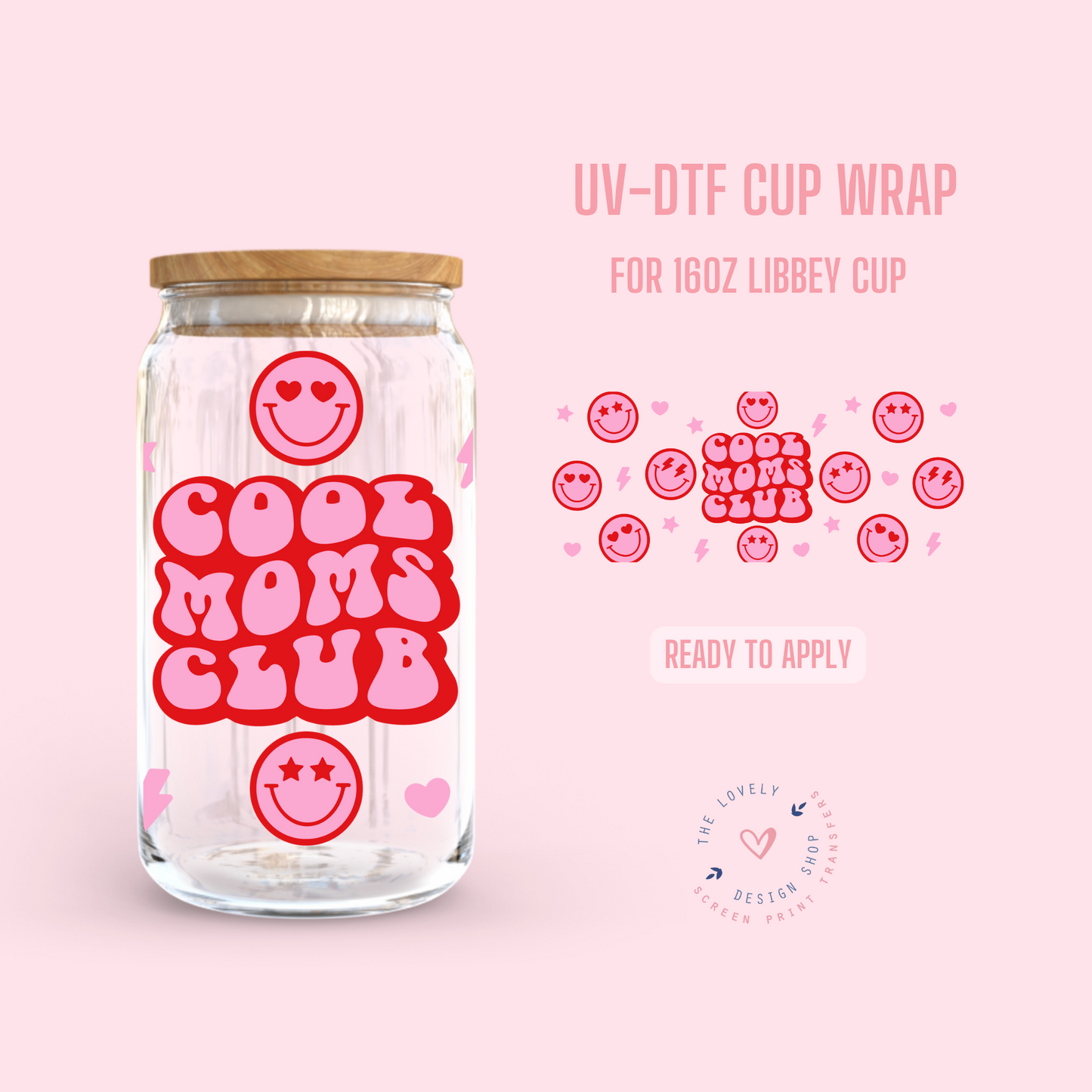Cool Moms Club - UV DTF 16 oz Libbey Cup Wrap (Ready to Ship)