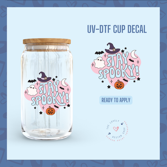 Stay Spooky! - UV DTF Cup Decal - Jul 29