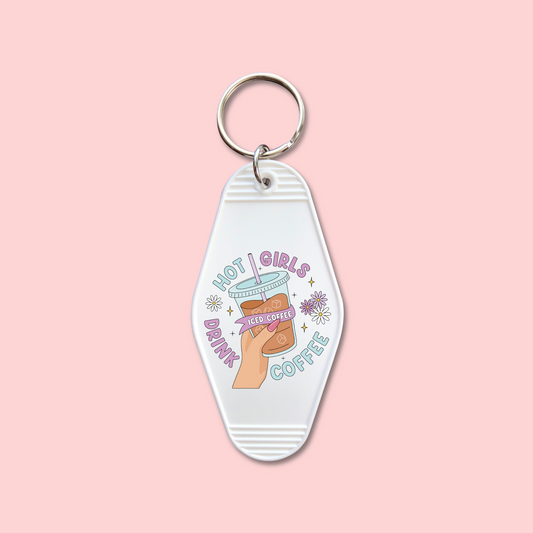 Hot Girls Drink Coffee -  Keychain UV DTF Decal - July 22