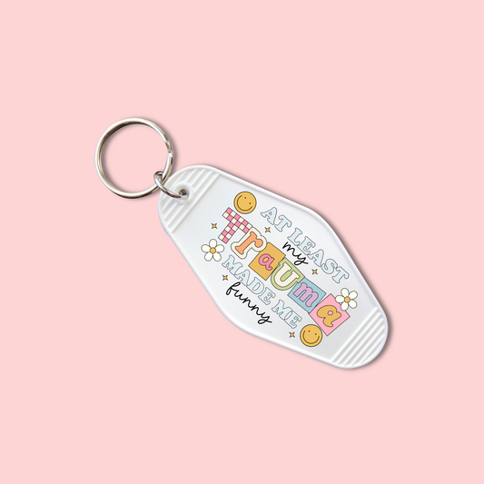 At Least My Trauma Made Me Funny (Set of 5) -  Keychain UV DTF Decal - July 15