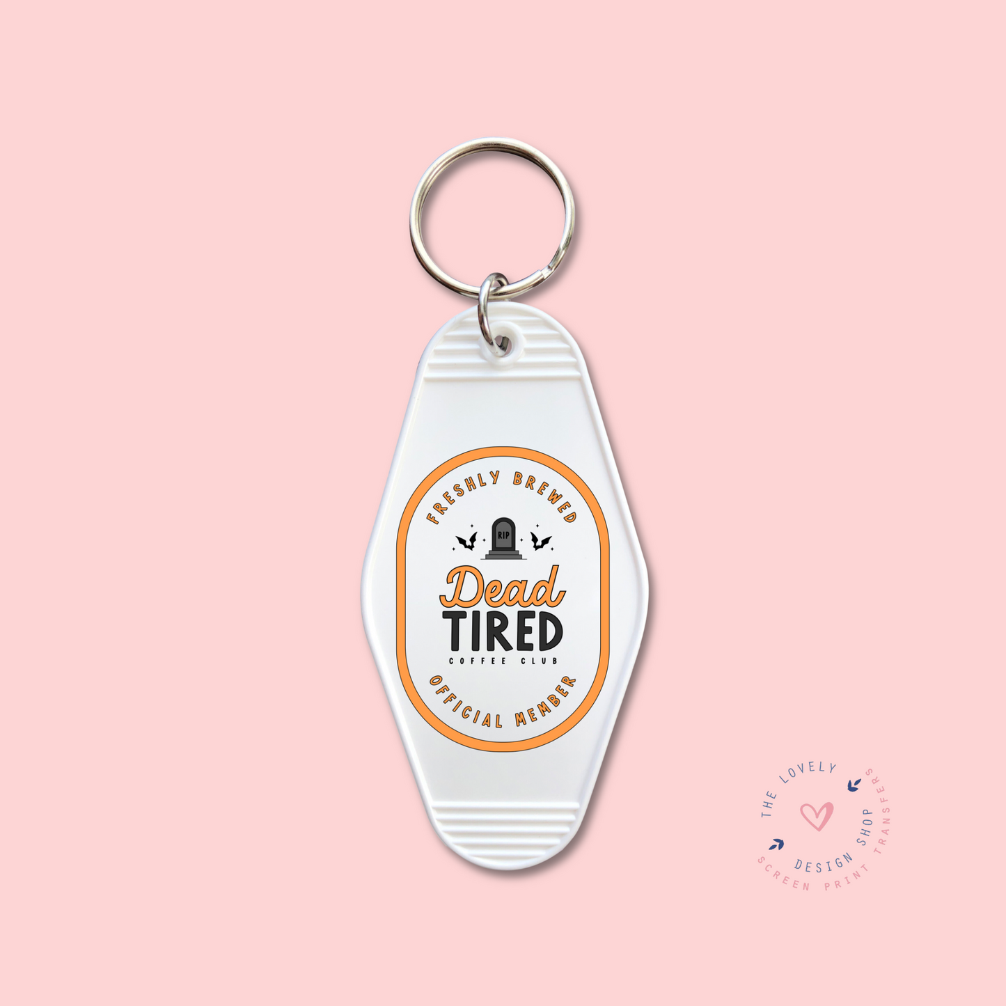 Dead Tired Label -  Keychain UV DTF Decal - July 29