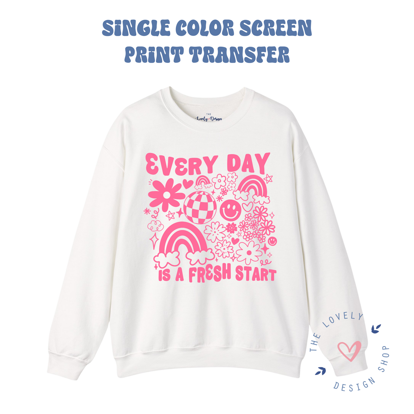 Every Day Is A Fresh Start - Screen Print Transfer (RTS)