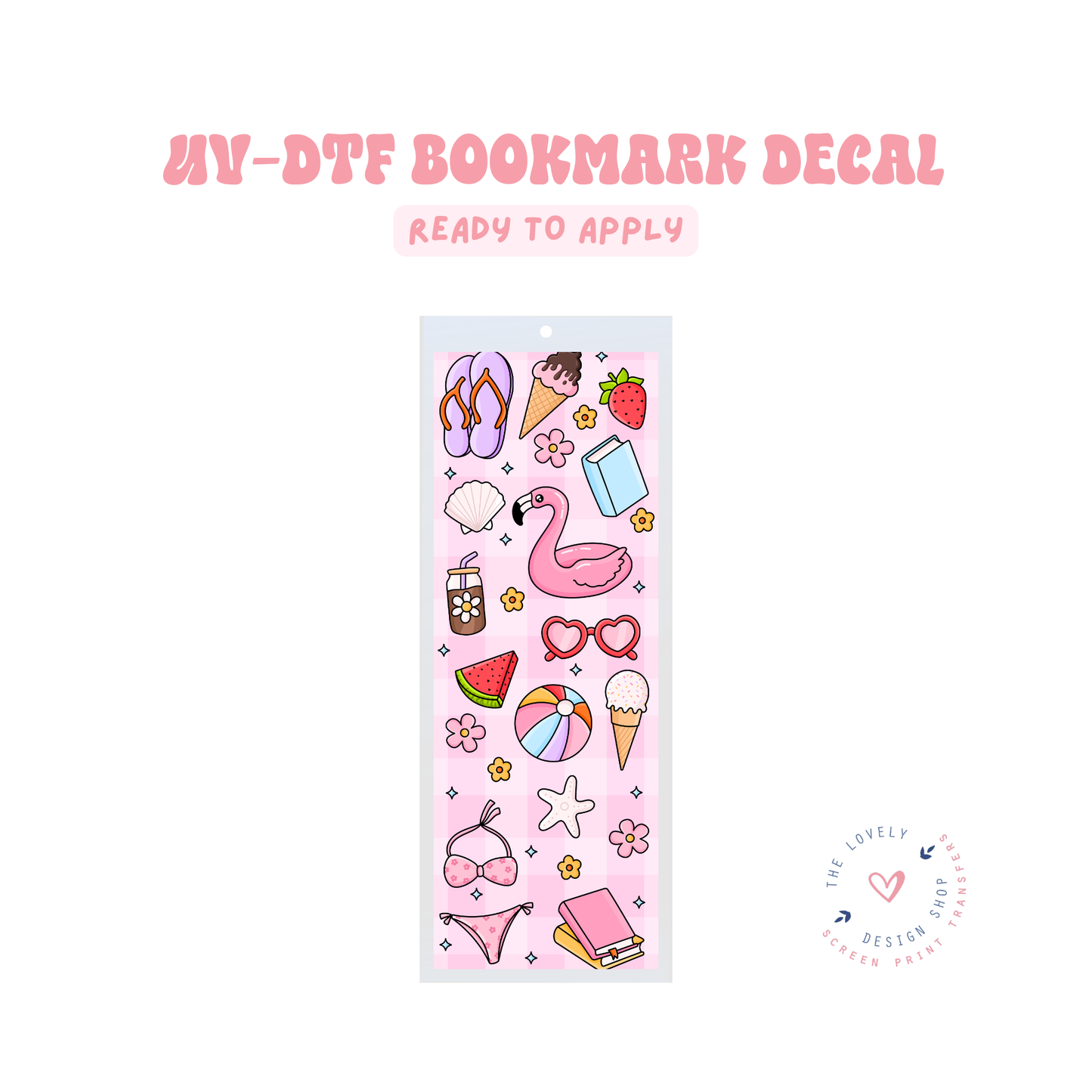 Girly Summer Vibes - UV DTF Bookmark Decal - May 2