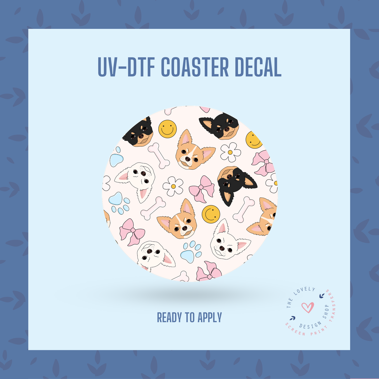 Chihuahuas - UV DTF Coaster Decal - Aug 12