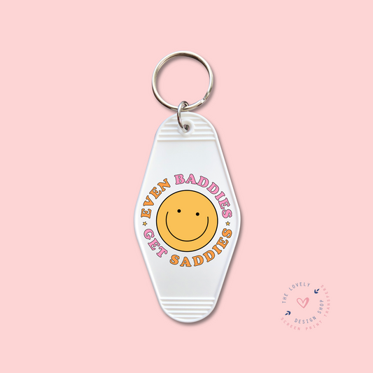 Even Baddies Get Saddies -  Keychain UV DTF Decal - Aug 19