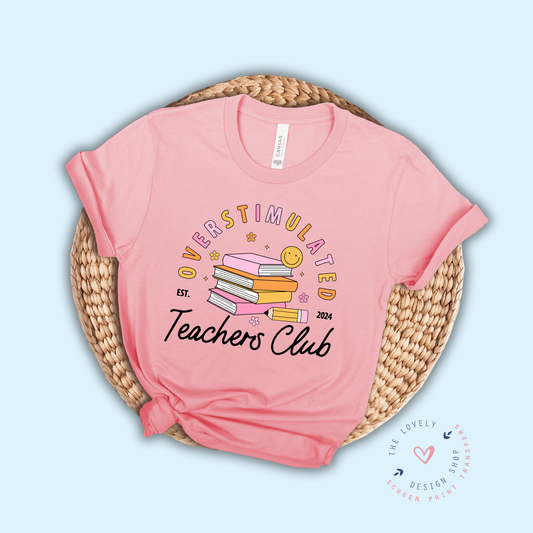 Overstimulated Teachers Club - FULL COLOR DTF TRANSFER (PRE ORDER - SHIPS SEP 16TH - SEP 20TH)