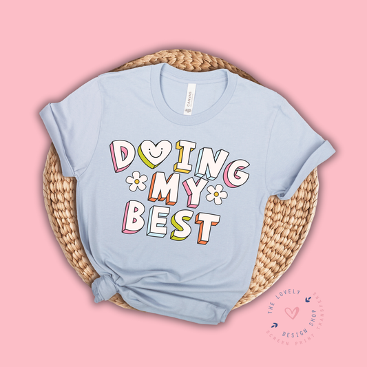 Doing My Best - FULL COLOR DTF TRANSFER (PRE ORDER - SHIPS SEP 16TH - SEP 20TH)