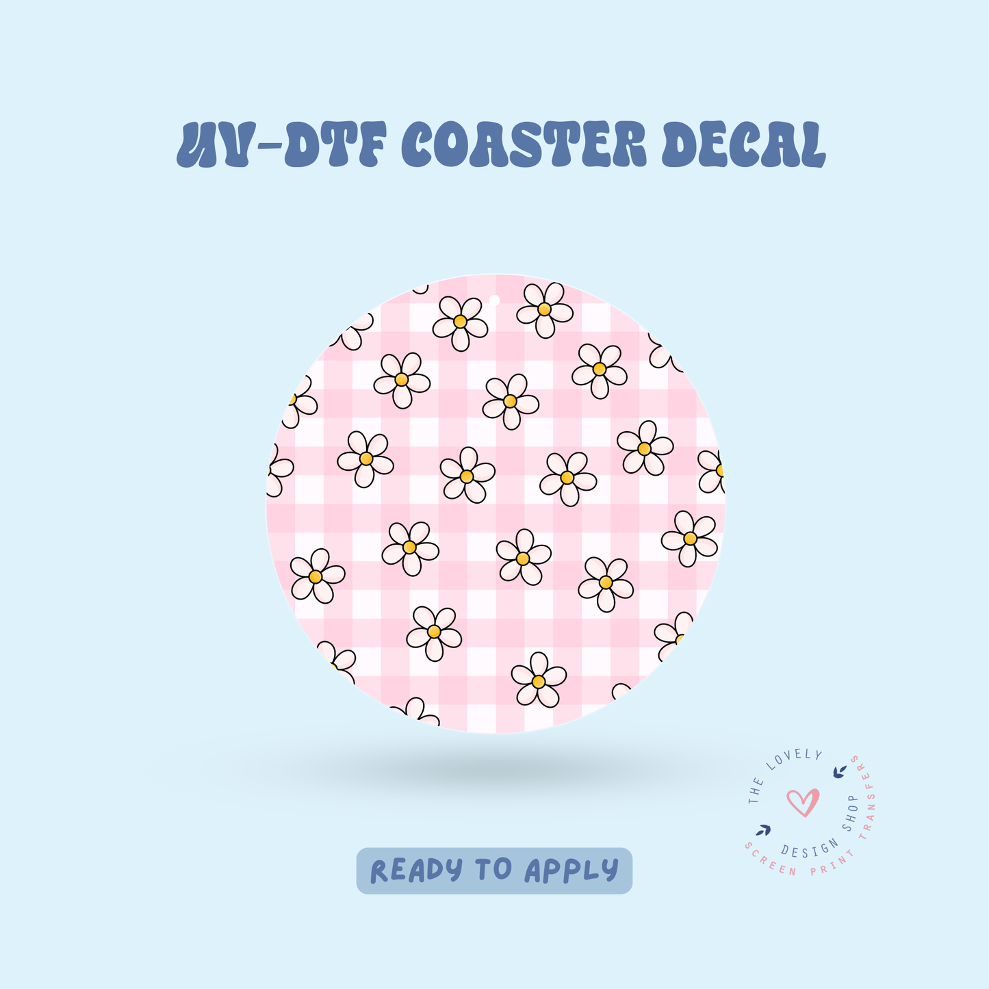 Daisy Picnic - UV DTF Coaster Decal - Feb 4