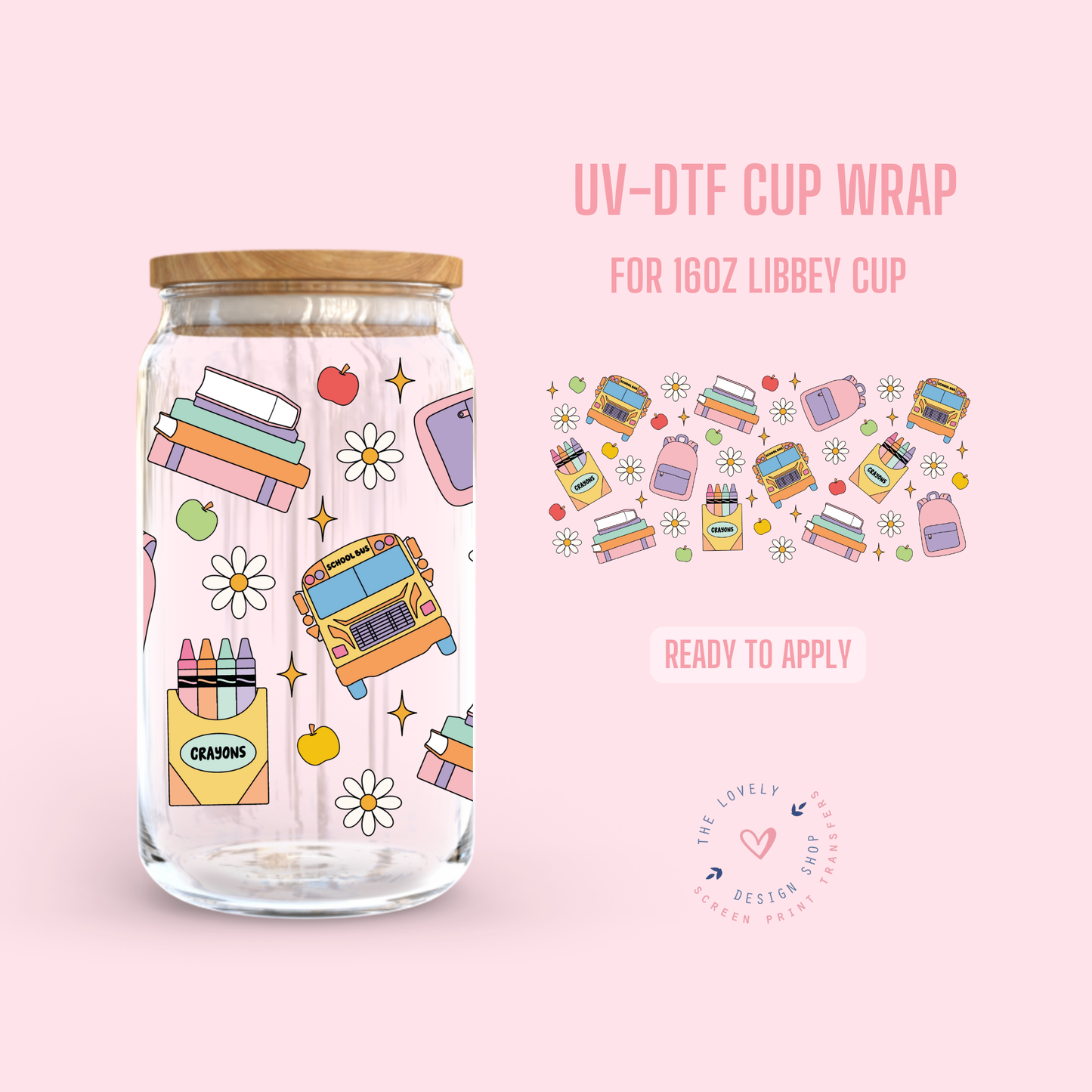 Back To School - UV DTF 16 oz Libbey Cup Wrap Jul 29