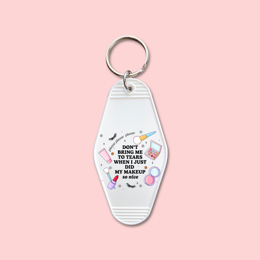 Don't Bring Me To Tears When I Just Did My Makeup (Set of 5) -  Keychain UV DTF Decal - July 15