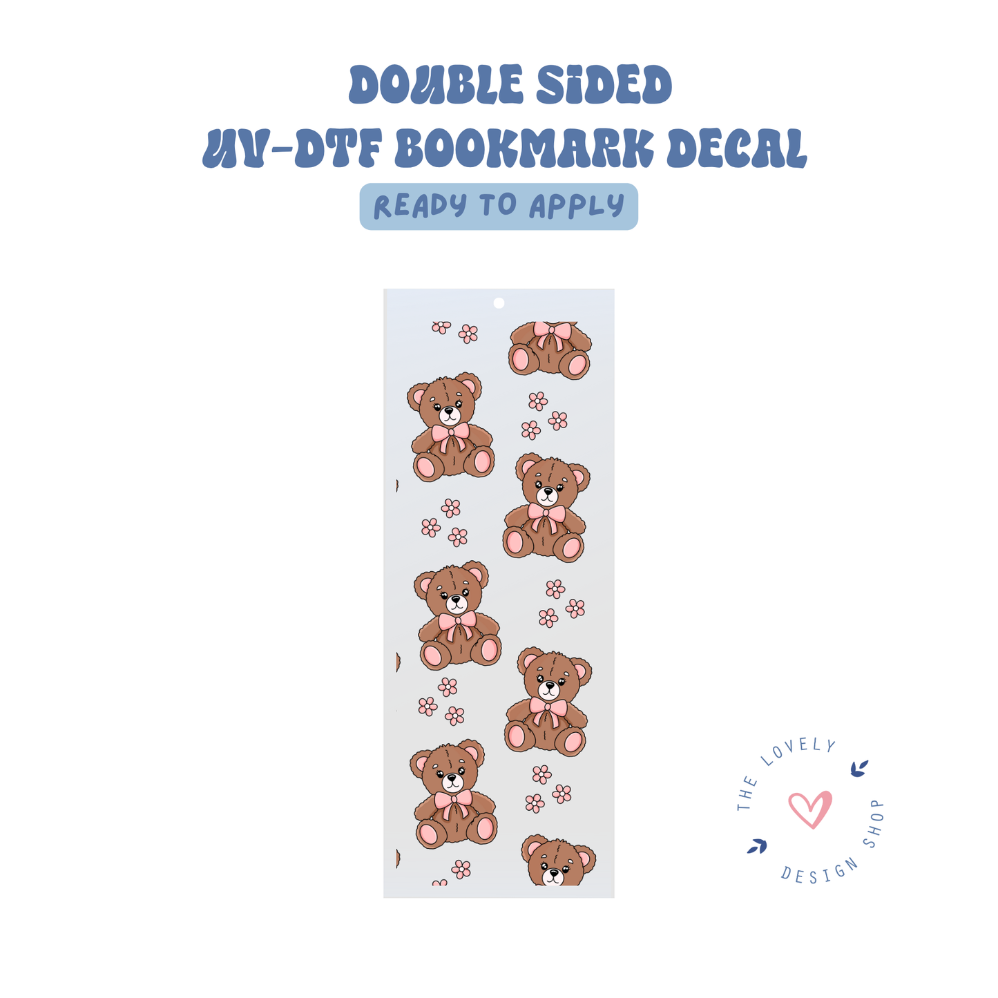 Blush Teddy - UV DTF Bookmark Decal - Aug 8