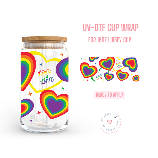 Love is Love - UV DTF 16 oz Libbey Cup Wrap (Ready to Ship)